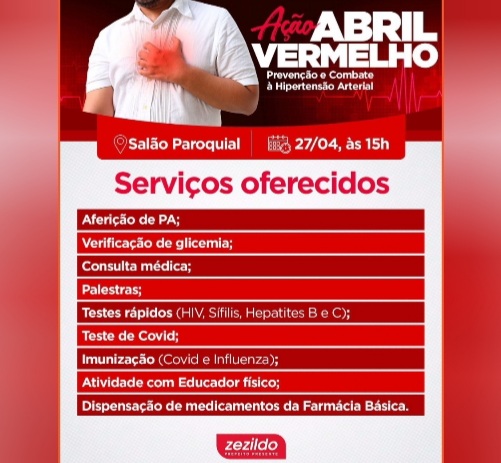 Leia mais sobre o artigo *Atenção, pessoal. 📢*  *No próximo dia 27, a partir das 15h, no Salão Paroquial, realizaremos a ação Abril Vermelho, com foco na Prevenção e Combate à Hipertensão Arterial.*  *A população vai contar com consulta médica, testes rápidos, palestras, dispensação de medicamentos e muito mais.*  *Vamos todos participar, cuidar da saúde e juntos combater a Hipertensão Arterial!* 😃  *#ZezildoAlmeida* *#SantaHelena*
