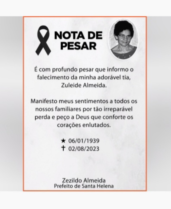 No momento, você está visualizando *NOTA DE FALECIMENTO*  *Prefeito de Santa Helena  emite Nota de Pesar pelo falecimento de sua Tia Zuleide Almeida.*