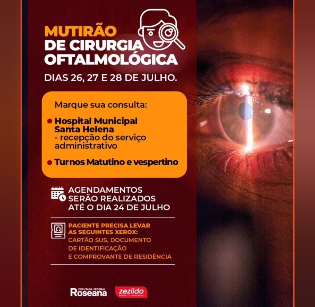 Leia mais sobre o artigo *Agende sua Consulta até dia 24 de Julho no Hospital de Santa Helena para participar do Multirão da Cirurgia Oftalmológica. Organização: Prefeitura de Santa Helena, através da Secretaria da Saúde, Apoio: Deputada Federal  Roseana Sarney. PARTICIPEM!*