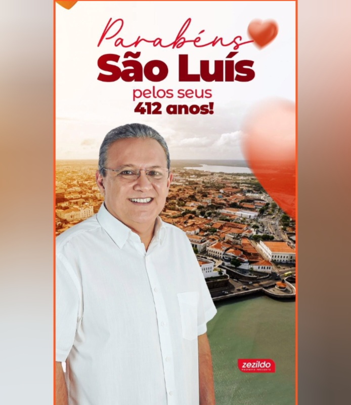 Leia mais sobre o artigo *Feliz Aniversário! São Luís 🏝412 anos.*  *Capital do Maranhão, que já foi Ilha de Upaon Açu, Cidade dos Azulejos, Ilha dos Amores, Atenas Brasileira e Jamaica Brasileira…*   *Hoje nesse dia mais que especial, que possamos celebrar as alegrias e conquistas que nos proporciona durante todo o ano.*  *É o que deseja o Prefeito de Santa Helena Zezildo Almeida*