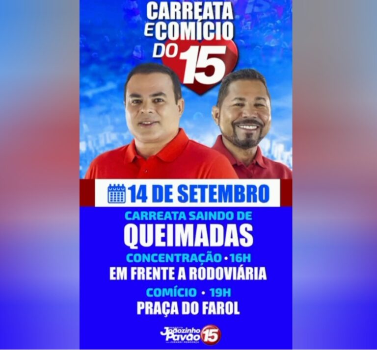 Leia mais sobre o artigo *Joãozinho Pavão e Jurandi Mendonça realizarão a 1ª Grande Carreata do 15 “A FORÇA DO POVO” neste sábado.* *A concentração será em Queimadas nas imediações do Posto de Quizinho ás 16h, finalizando com um gigantesco comício na Praça do Farol em Santa Helena, às 19h. Contamos com a presença de todos. Será lindo.*