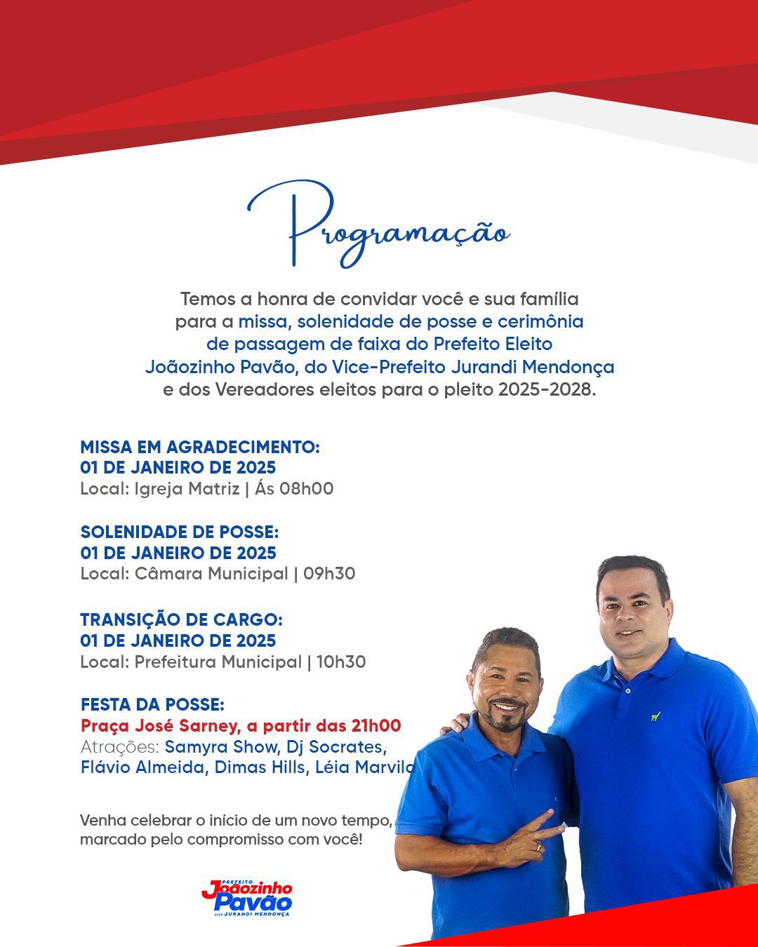 No momento, você está visualizando *As comemorações da posse continua:*   *A Missa de agradecimento pela vitória será realizada dia 1⁰ de Janeiro às 8h na Igreja da Matriz e em seguida, a Cerimônia da passagem da faixa ao Prefeito Joãozinho Pavão e ao Vice-prefeito Jurandi Mendonça. Venha! traga a família*