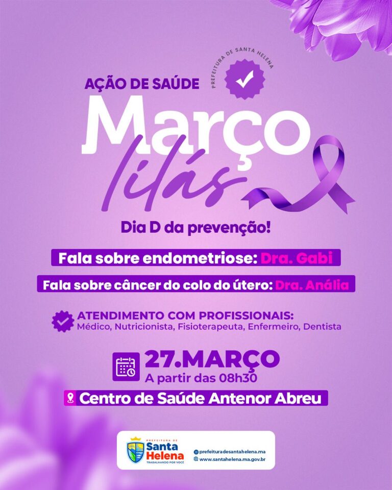 Leia mais sobre o artigo 💜 *Março Lilás! Prefeitura de Santa Helena oferece dia 27 a partir das 8h no Centro de Saúde Antenor Abreu, palestras com Profissionais da Saúde da Mulher e orientações Médicas sobre a prevenção e combate ao câncer do colo do útero, endometriose, mais a presença de Nutricionista, Fisioterapeuta, Dentista e Enfermeiras. Participe!*
