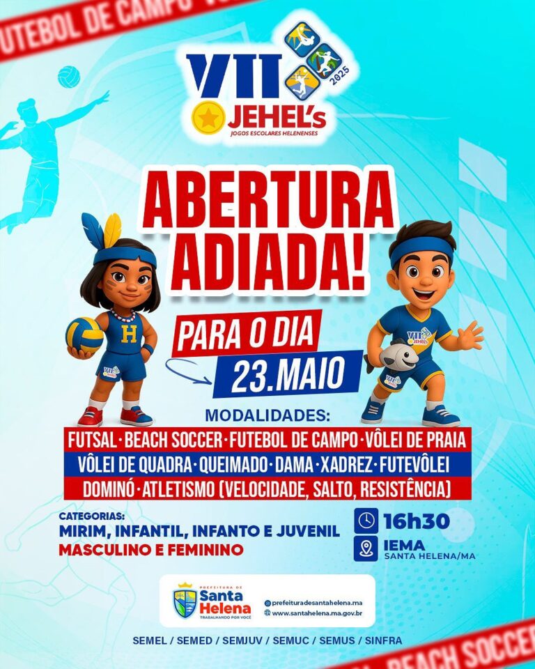 Leia mais sobre o artigo *ATENÇÃO SANTA HELENA! Por motivo de força maior a abertura oficial dos Jogos Escolares foi adiada para dia 23 sexta-feira a partir das 16h no Ginásio do IEMA. PARTICIPE!*