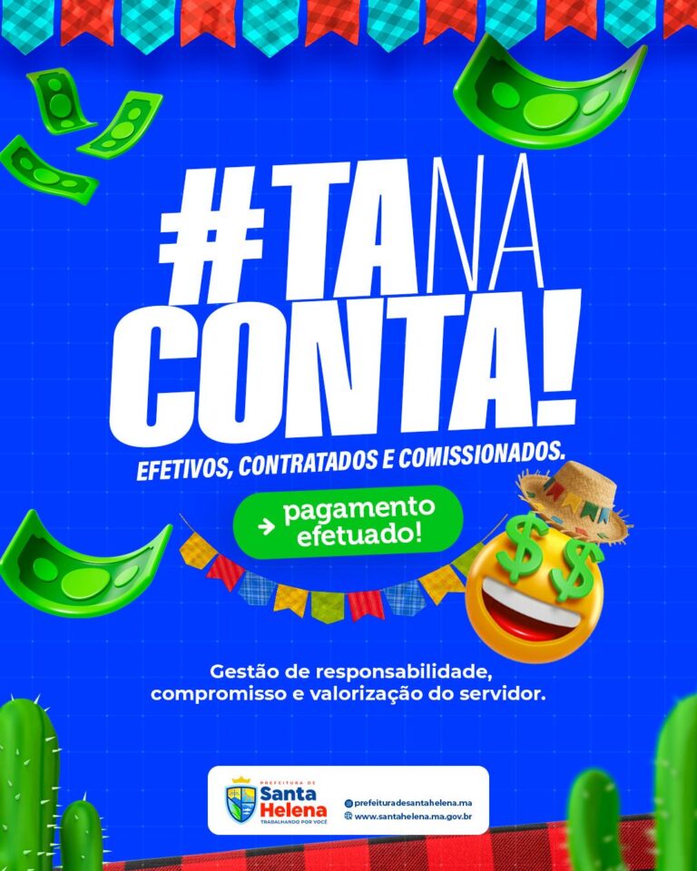 Leia mais sobre o artigo *O dinheiro tá na conta anarrie! 🌽🔥 Prefeitura de Santa Helena faz a alegria dos trabalhadores e libera o salário no ritmo do São João!*