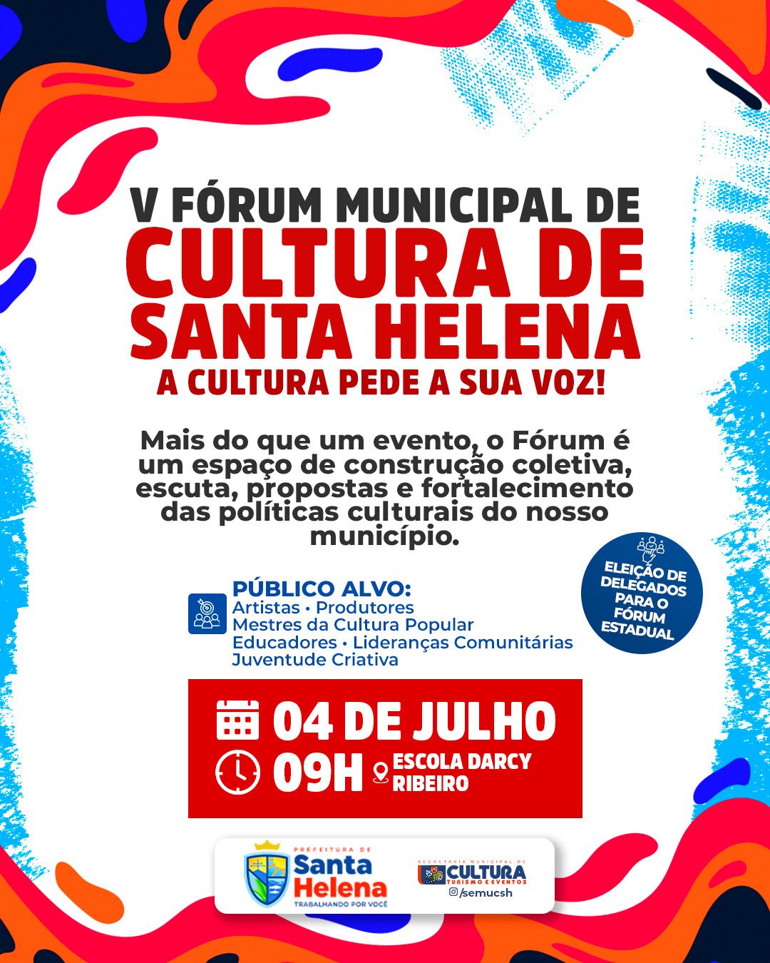 No momento, você está visualizando *Prefeitura de Santa Helena, através da Secretaria de Cultura, convida a todos os fazedores de nossa rica diversidade Cultural  a participarem do Fórum Municipal de Cultura para a eleição dos representantes do Fórum Estadual no dia 04/07 às 9h na Escola Darcy Ribeiro.*