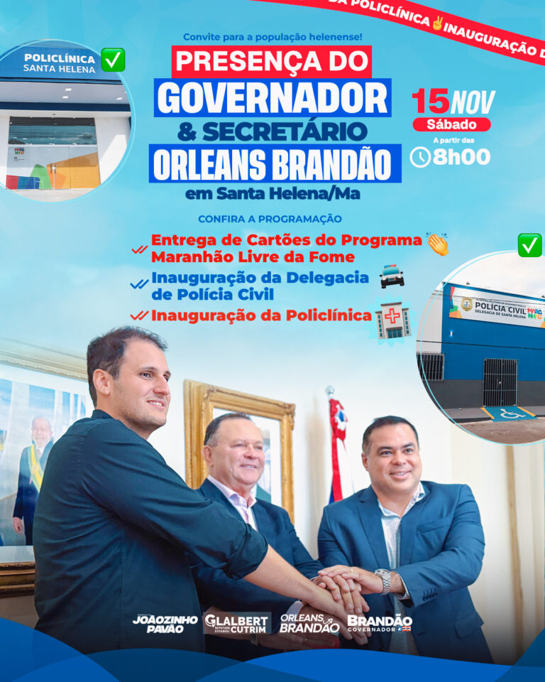Leia mais sobre o artigo 🔥 *Sábado é dia histórico em Santa Helena!* 💙  *O governador Carlos Brandão, o secretário Orleans Brandão e o prefeito Joãozinho Pavão chegam com um pacotão de entregas:* 🏥 *Policlínica novinha* 🚔 *Nova Delegacia da Polícia Civil* 💳 *Cartões Maranhão Livre da Fome*