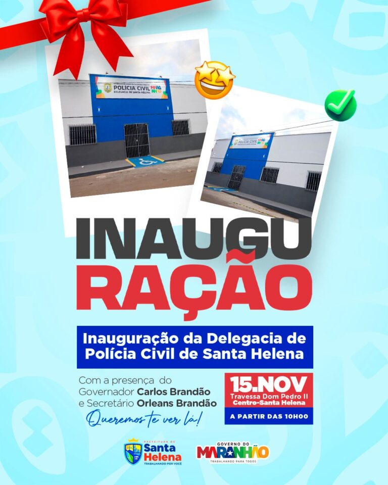 Leia mais sobre o artigo *A Prefeitura de Santa Helena convida a população para a inauguração da nova Delegacia de Polícia Civil, que contará com as presenças do prefeito Joãozinho Pavão, do governador Carlos Brandão e do secretário Orleans Brandão, neste sábado (15).* *A nova unidade reforça a estrutura de segurança pública do município.*