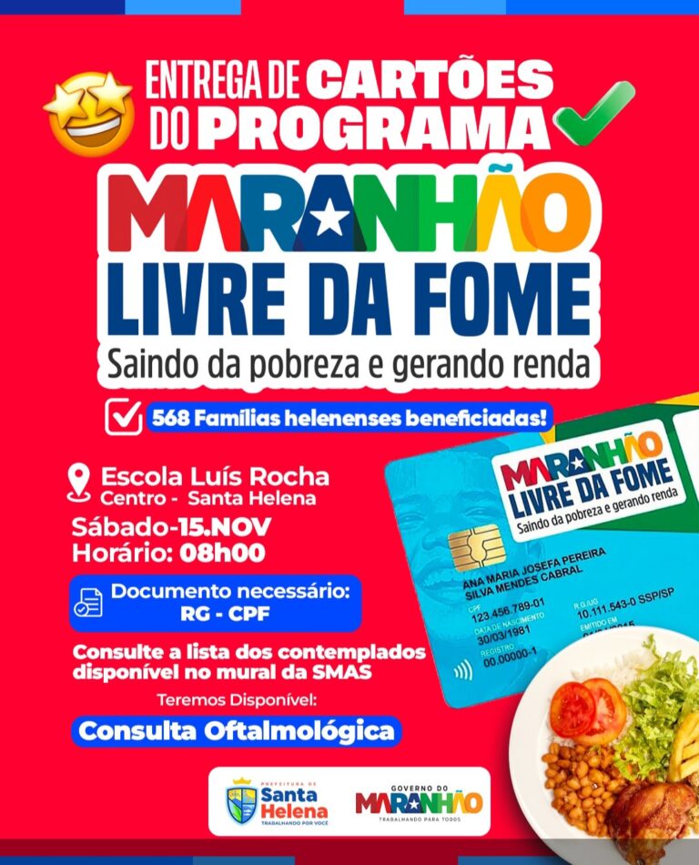 Leia mais sobre o artigo 💳 *ATENÇÃO, HELENENSES!* 🍽️✨  *Neste sábado (15) tem entrega dos cartões do Maranhão Livre da Fome em Santa Helena!* ❤️  📋 *A lista dos beneficiados já está disponível no mural da Secretaria de Assistência Social.*  *Mais dignidade e alimento na mesa de quem mais precisa!* 🙌💚