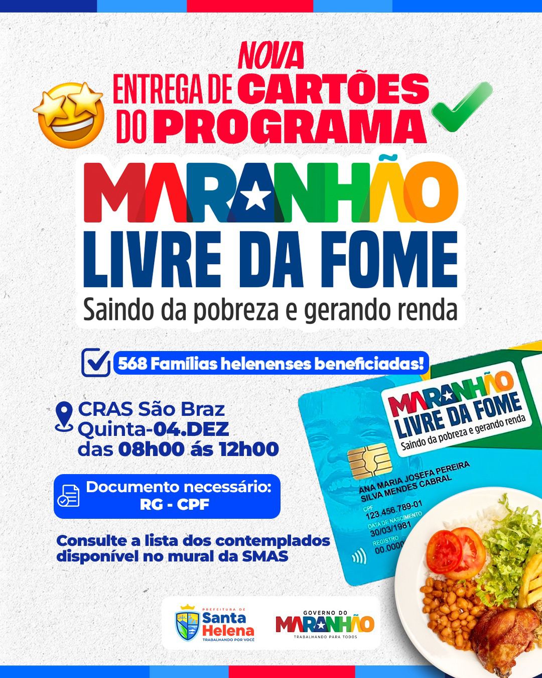 Leia mais sobre o artigo *A Prefeitura de Santa Helena, em parceria com o Governo do Estado, realiza a última entrega dos cartões do Programa Maranhão Livre da Fome.*  ✅ *Lista dos contemplados disponível no mural da SMAS.* ⚠️ *Última chamada para quem ainda não recebeu o cartão.*