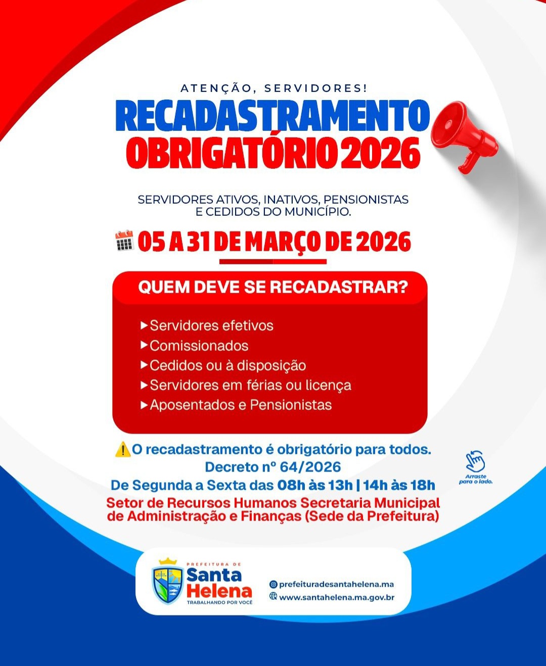 No momento, você está visualizando *A Prefeitura de Santa Helena informa que o recadastramento obrigatório 2026 ocorre de 05 a 31 de março, no RH, das 08h às 18h (com intervalo).*  ⚠️ *A não regularização poderá resultar em suspensão do pagamento.*